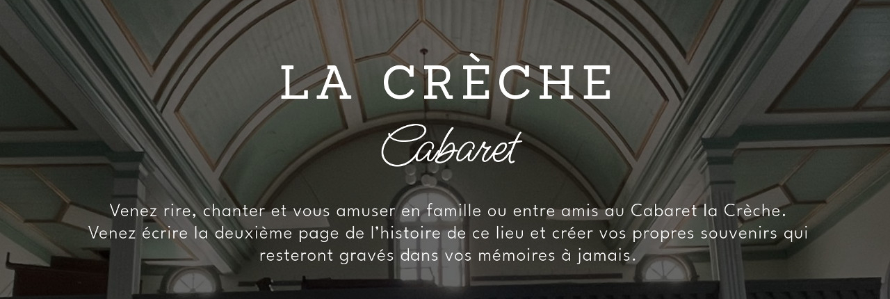 Cabaret La Crèche - Présentation